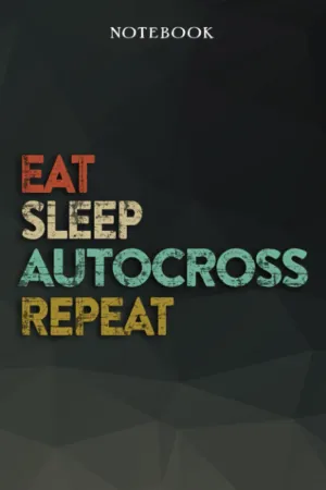 Autocross Boyfriend Gifts from Girlfriend - Eat Sleep Autocross Repeat: Funny Gift Idea for Year Anniversary, Valentines Day, Cute Presents, 1, Birthday - Lined Journal Notebook Planner,Budget Paperback  May 1, 2022