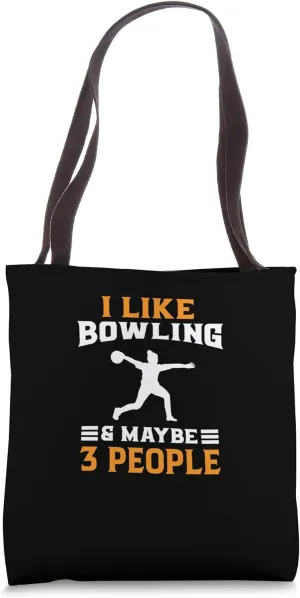 I Like Bowling and Maybe 3 People Sarcastic Quote for Bowler Tote Bag