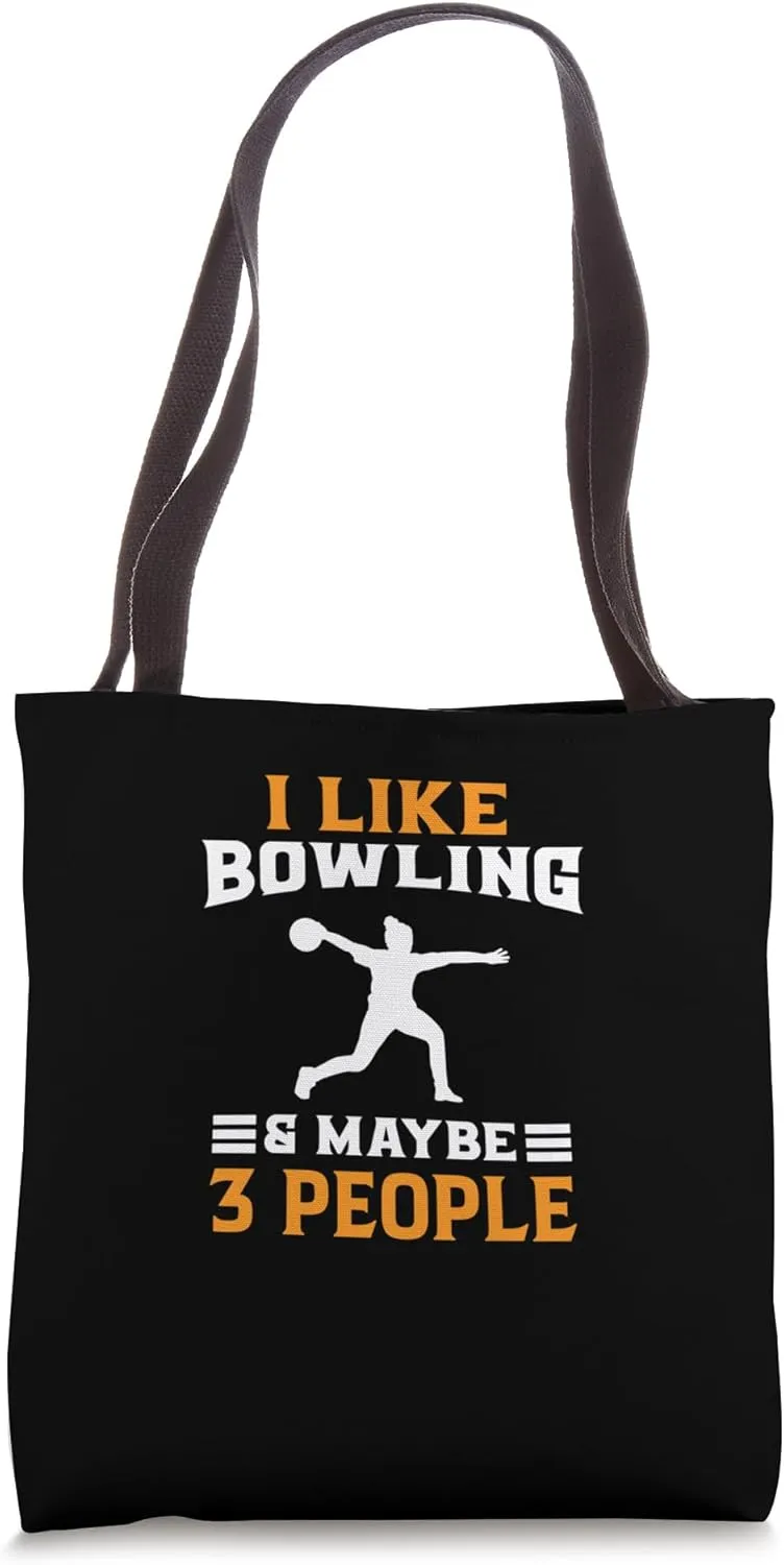 I Like Bowling and Maybe 3 People Sarcastic Quote for Bowler Tote Bag