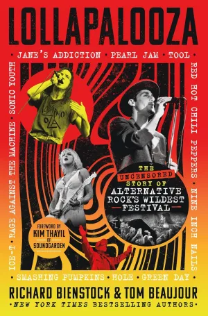 Lollapalooza: The Uncensored Story of Alternative Rock's Wildest Festival Hardcover – March 25, 2025