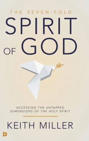 The Seven-Fold Spirit of God: Accessing the Untapped Dimensions of the Holy Spirit Hardcover  April 1, 2020