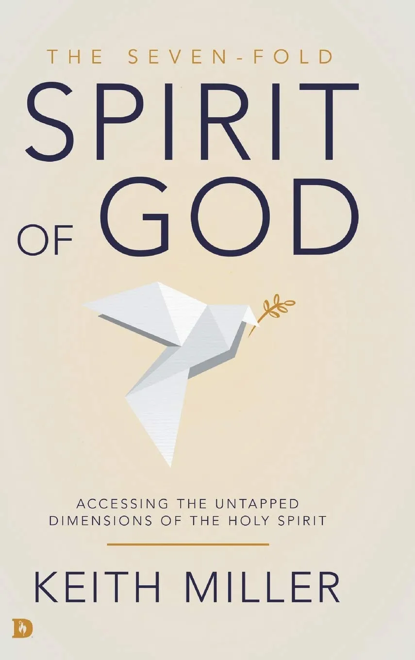 The Seven-Fold Spirit of God: Accessing the Untapped Dimensions of the Holy Spirit Hardcover  April 1, 2020